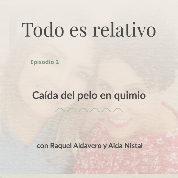 Texto sobre el episodio 2 del podcast "Todo es relativo": caída del pelo en quimo.